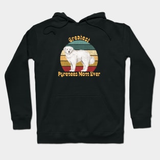 Greatest Pyrenees Mom Ever Hoodie